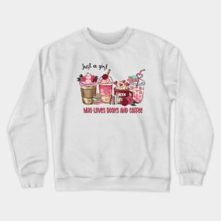 Just a Girl Who Loves Books and Coffee Crewneck Sweatshirt